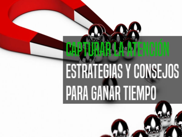 Estrategias practicas “captura la atención” - Primera parte