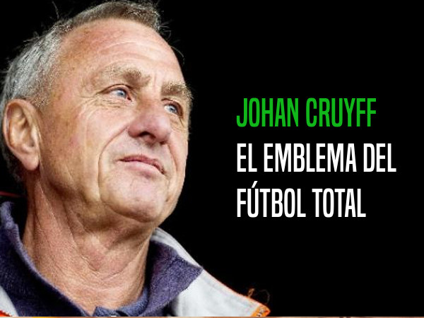 Johan Cruyff el emblema del "futbol total"