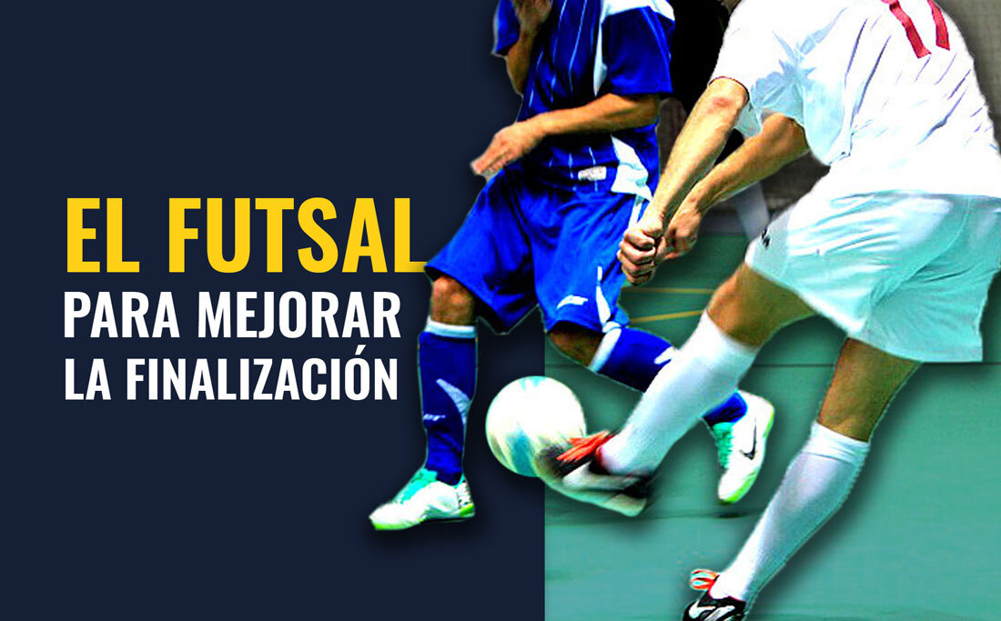 Mejorar la finalización del futbolista utilizando la metodología del Futsal