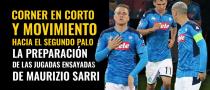 Corner en corto y movimiento hacia el segundo palo: la preparación de las jugadas ensayadas de Maurizio Sarri